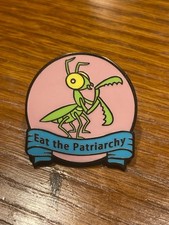 Eat The Patriarchy Mantis Pin