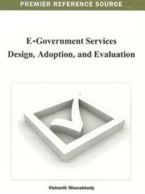 E-Government Services Design, Adoption, And Evaluation