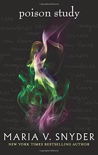 Poison Study (The Chronicles of Ixia): Discover the... - Snyder, Maria V.