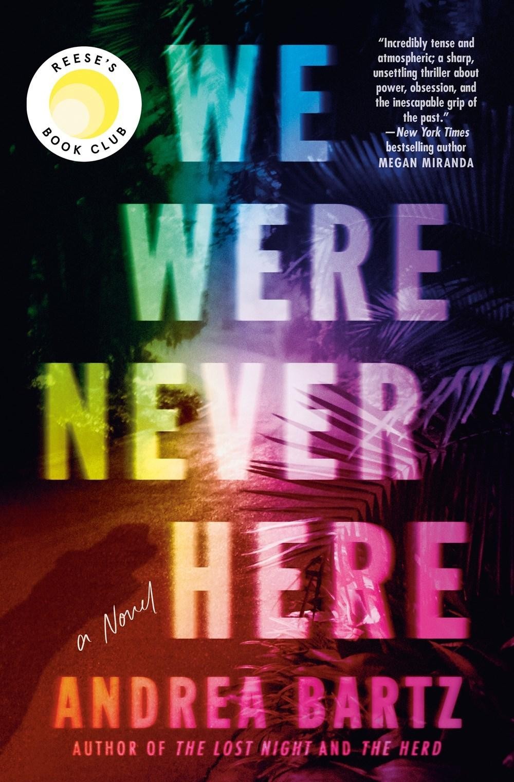 We Were Never Here Andrea Bartz