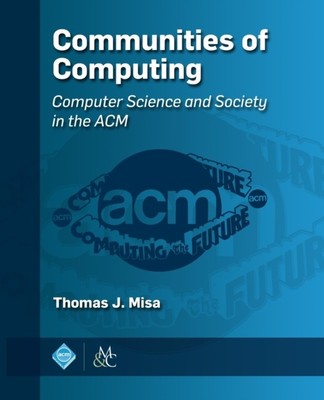 Omas J. Misa - Gemeinschaften der Informatik Informatik und Gesellschaft - N555z
