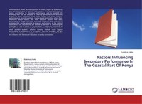 Factors Influencing Secondary Performance In The Coastal Part Of Kenya Eusebius