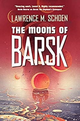 The Moons of Barsk Hardcover Lawrence M. Schoen