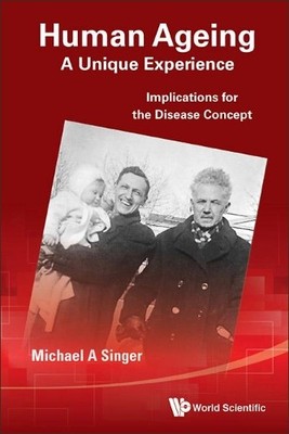 Human Ageing: A Unique Experience - Implications For The Dise... - 9789814619127