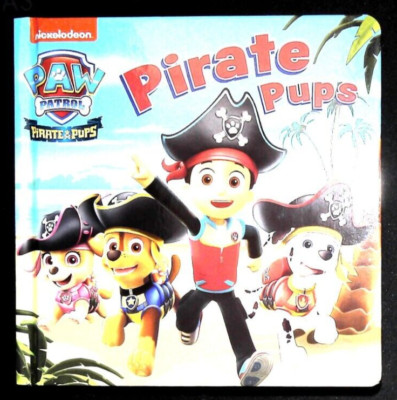 PAW PATROL BOARD BOOK   PIRATE PUPS: A fun adventure story book for pre-schooler