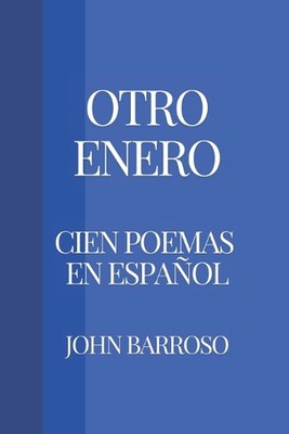 Otro Enero: Cien Poemas En Espa?ol by John Barroso Paperback Book