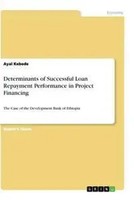 Ayal Kebede | Determinants Of Successful Loan Repayment Performance In...