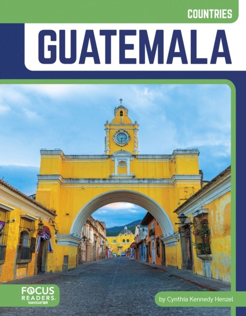 Guatemala by Cynthia Kennedy Henzel (Hardback Book)