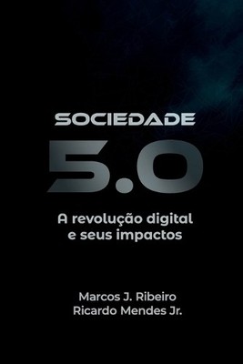 Ricardo Mendes Marcos J Ribeiro Sociedade 5.0 (Paperback) (UK IMPORT)