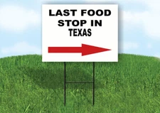 TEXAS LAST FOOD STOP RIGHT ARROW Yard Sign w Stand LAWN SIGN Single