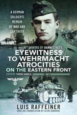 EYEWITNESS TO WEHRMACHT ATROCITIES ON THE EASTERN FRONTA German Soldier's Me...