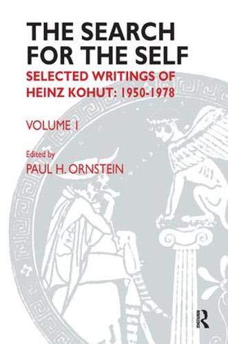 The Search for the Self: Selected Writings of H, Kohut, Ornstein..