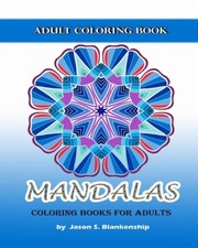 Mandalas Coloring Books for Adults: A Coloring Book for Adults PAPERBACK 2016...