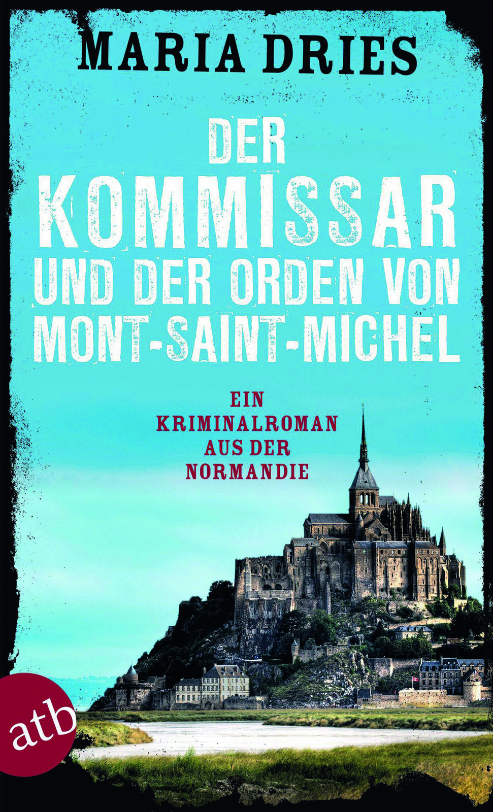 Thumbnail - Der Kommissar Und Der Orden Von Mont-saint-michel Maria Dries