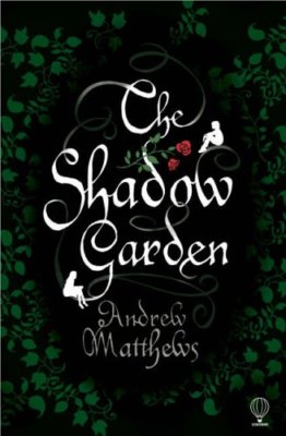The Shadow Garden,Andrew Matthews