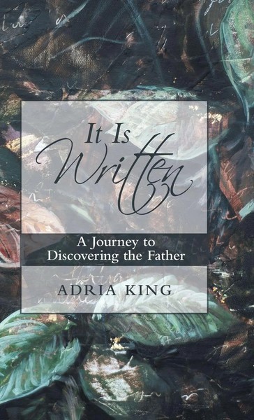 It Is Written | A Journey To Discovering The Father | Adria King | Buch | 2020-image
