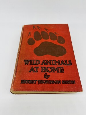Wild Animals At Home Ernest Thompson Seton 1913 Grosset & Dunlap Hardcover Hc