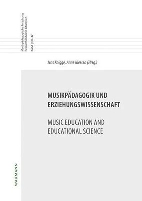 Musikpädagogik und Erziehungswissenschaft. Music Education and Educational...