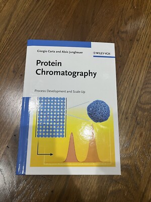 Protein Chromatography : Process Development and Scale-Up by Giorgio Carta...
