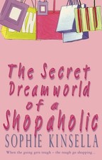 The Secret Dreamworld Of A Shopaholic: (Shopaholic Book 1)-Sophi