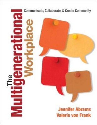 The Multigenerational Workplace: Communicate, Collaborate, and Crea - VERY GOOD