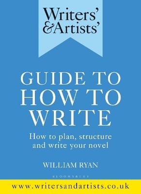 William Ryan Writers' & Artists' Guide to How to Write (Taschenbuch)