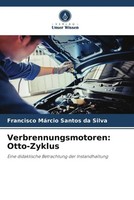 Francisco MáRcio Santos Da Silva | Verbrennungsmotoren: Otto-Zyklus | Buch