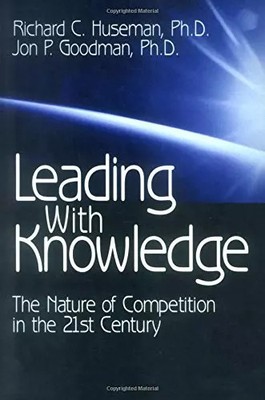 Leading with Knowledge: The Nature of Competition in the 21st Century (Applicati