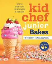 Kid Chef Junior Bakes : My First Kids Baking Cookbook Paperback C