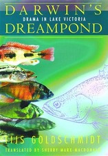 Darwin's Dreampond: Drama in Lake Victoria by Goldschmidt, Tijs