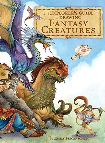 The Explorers Guide to Drawing Fantasy Creatures (Hardcover)