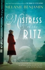 Mistress of the Ritz: A Novel , Benjamin, Melanie