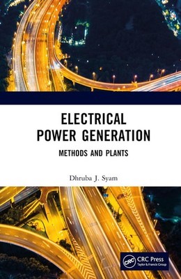 Electrical Power Generation: Methods and Plants by Dhruba J. Syam Hardcover Book