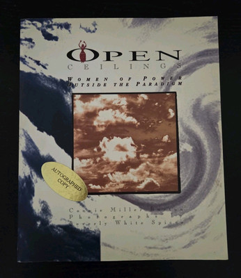 Open Ceilings-Women of Power Outside the Paradigm (PB 1994) Connie Burton SIGNED