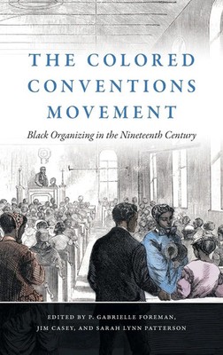 P. Gabrielle Foreman (u. a.) | The Colored Conventions Movement | Buch (2021)