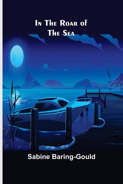Sabine Baring-Gould | In The Roar Of The Sea | Taschenbuch | Englisch (2021)-image