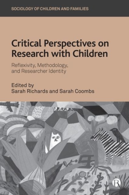 Critical Perspectives on Research with Children – Reflexivity, Methodology, and