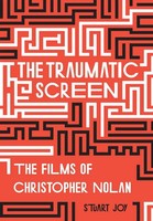 The Traumatic Screen The Films Of Christopher Nolan Stuart Joy Taschenbuch 2020