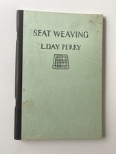 Seat Weaving by L. Day Perry 3rd edition, 1940 