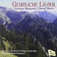Choir Of Christ's Co - Geistliche Lieder German Romantic Choral Music - K4Z