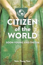 Citizen of the World: Soon-Young and the U.N. (Paperback or Softback)
