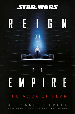 Star Wars: The Mask of Fear (Reign of the Empire) | Alexander Freed | Buch