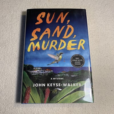 Signed, 1st/1st! Sun, Sand, Murder by Keyse-Walker, John 2016 HCDJ w DJ cover VG