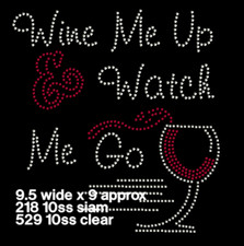 Wine Rhinestone iron on Bling Transfer Hot fix Applique Wine me up Watch me go