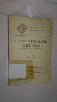 L'internationalisme Scientifique (Sciences Pures Et Lettres) (French Edition) [F