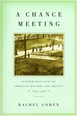 A Chance Meeting: Intertwined Lives- Rachel Cohen, 9781400061648, hardcover, new