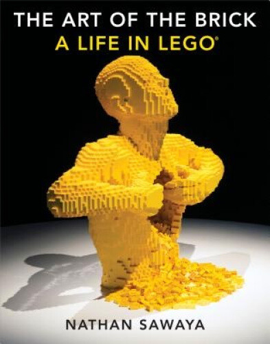The Art of the Brick: A Life in Lego by Sawaya, Nathan - Foto 1 di 2