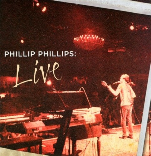Phillip Phillips: Live by Phillip Phillips [Audio CD]