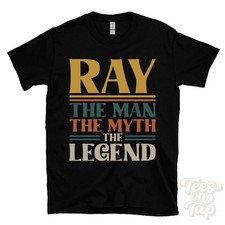 RAY THE MAN THE MYTH THE LEGEND T-SHIRT uomo nome regalo per lui fratello papà figlio