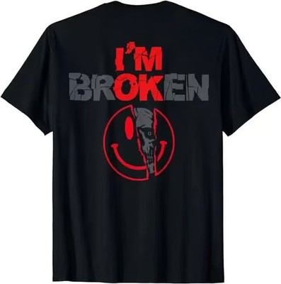 I'm Broken (Print on back) T-Shirt